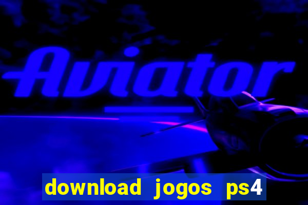 download jogos ps4 pkg pt-br